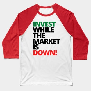 INVEST WHILE THE MARKET IS DOWN Unique Text Shirt Baseball T-Shirt